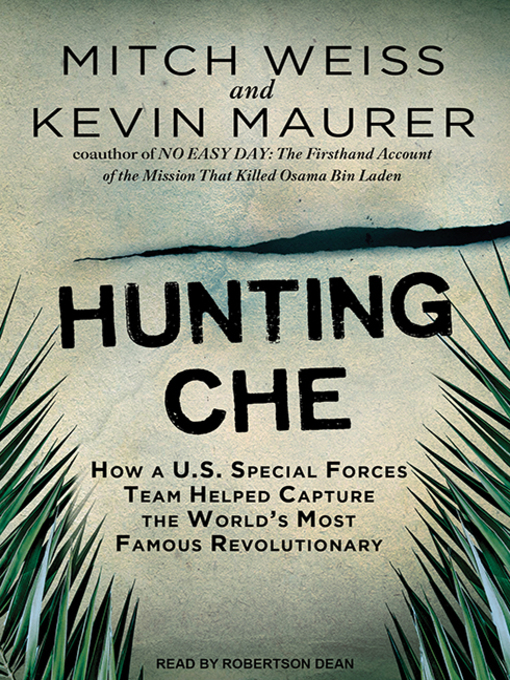 Title details for Hunting Che by Kevin Maurer - Available